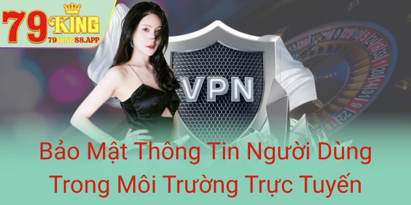 Bao Mat Thong Tin Nguoi Dung Trong Moi Truong Truc Tuyen0
