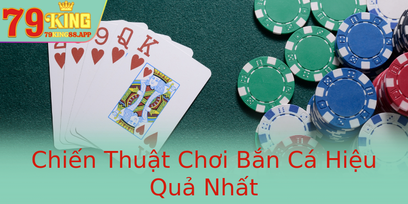 Chiến Thuật Chơi Bắn Cá Hiệu Quả Nhất