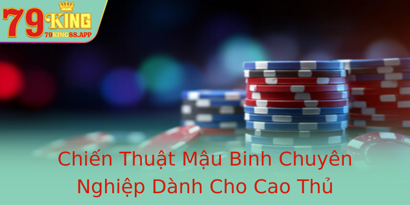 Chiến Thuật Mậu Binh Chuyên Nghiệp Dành Cho Cao Thủ
