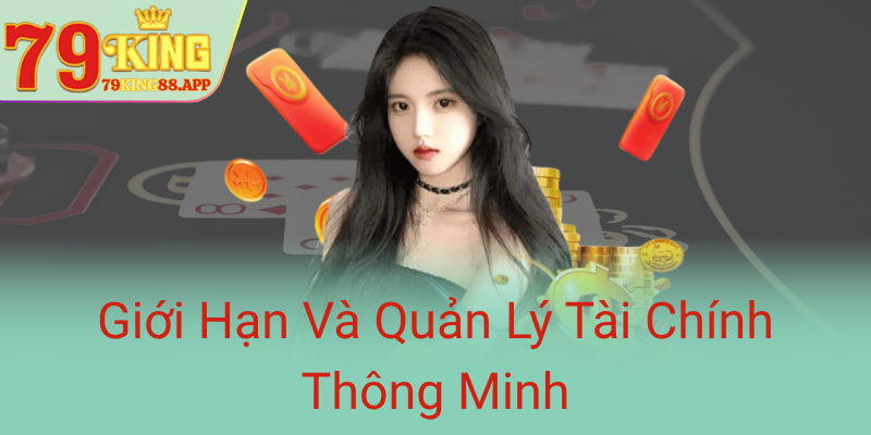 Gioi Han Va Quan Ly Tai Chinh Thong Minh0