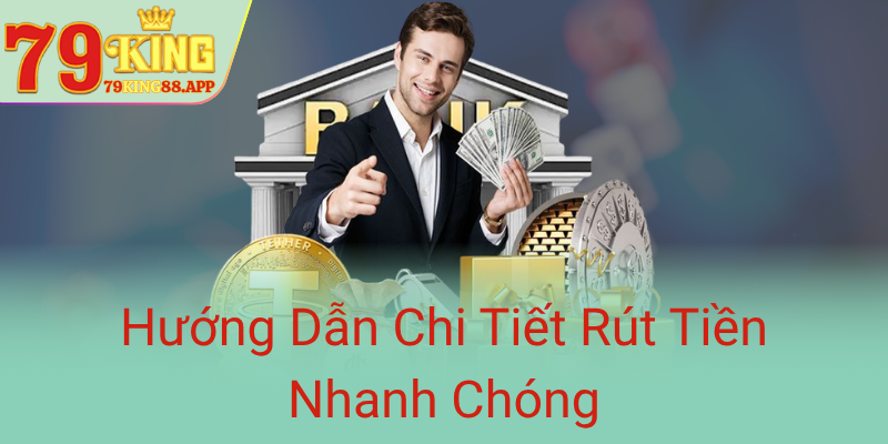 Huong Dan Chi Tiet Rut Tien Nhanh Chong0