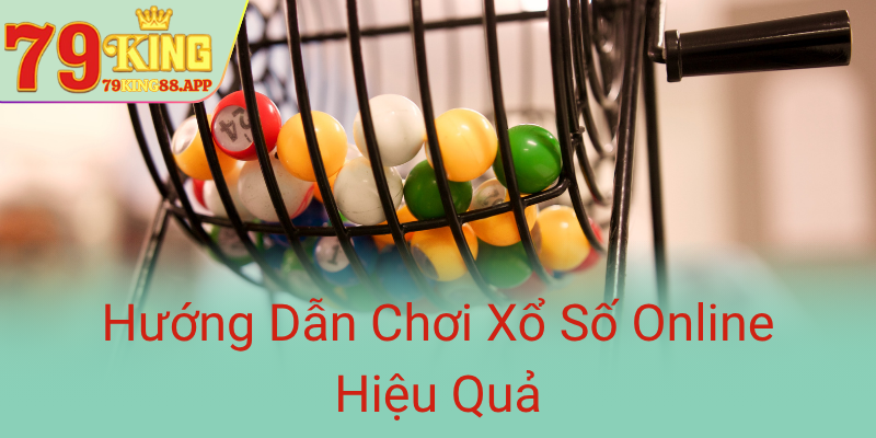 Huong Dan Choi Xo So Online Hieu Qua0