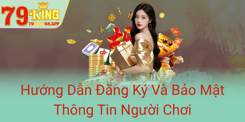 Huong Dan Dang Ky Va Bao Mat Thong Tin Nguoi Choi0