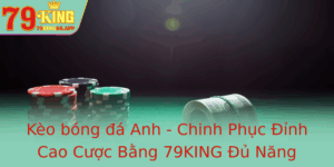 Keo Bong A Anh Chinh Phuc Inh Cao Cuoc Bang 79King U Nang Luc