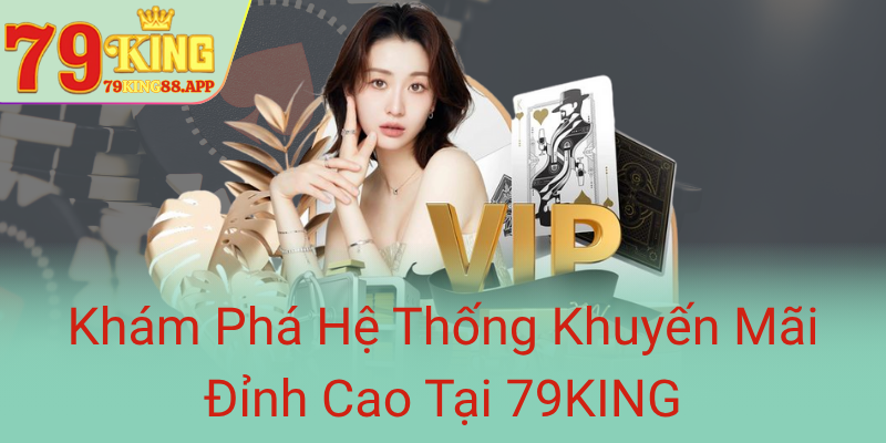 Kham Pha He Thong Khuyen Mai Dinh Cao Tai 79King0