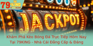 Kham Pha Keo Bong A Truc Tiep Hom Nay Tai 79King Nha Cai Ang Cap Ang Tin Cay 4