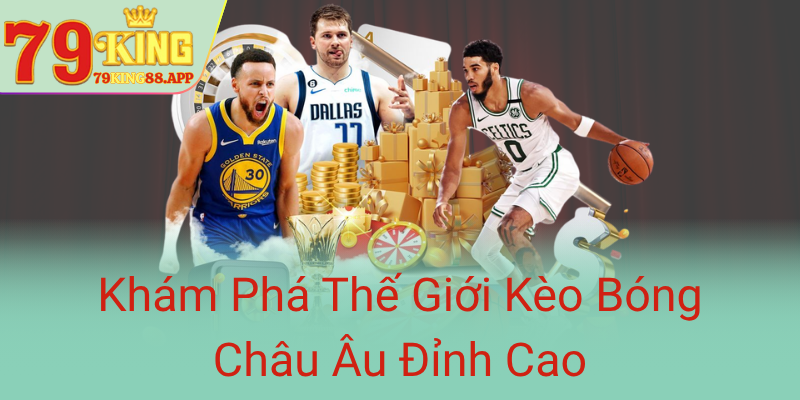 Khám Phá Kèo Bóng Đá Ý - Chọn Lựa Nhà Cái 79KING Đáng Tin Cậy 1 Kham Pha The Gioi Keo Bong Chau Au Dinh Cao8