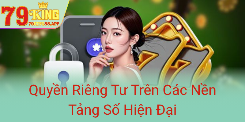 Quyen Rieng Tu Tren Cac Nen Tang So Hien Dai0