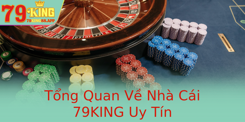 Tổng Quan Về Nhà Cái 79KING Uy Tín Tổng Quan Về Nhà Cái 79KING Uy Tín